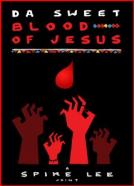 Da Sweet Blood of Jesus