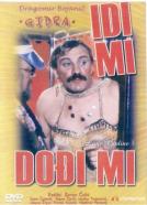 Idi mi, dodji mi