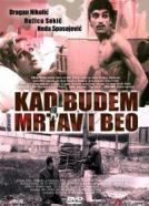 Kad budem mrtav i beo